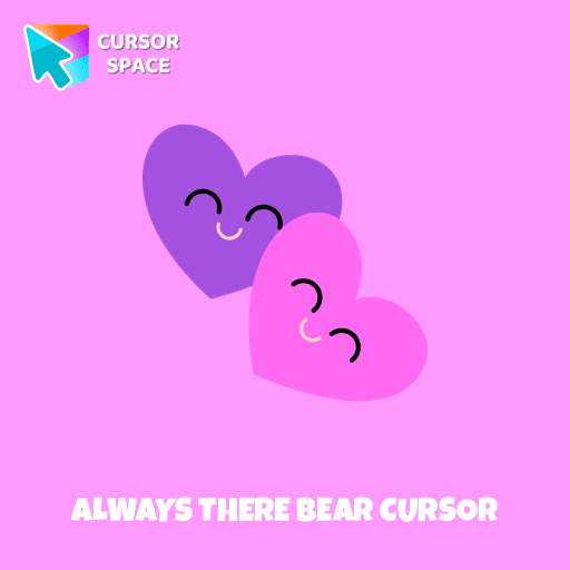 Always There Bear cursor pointer cursor